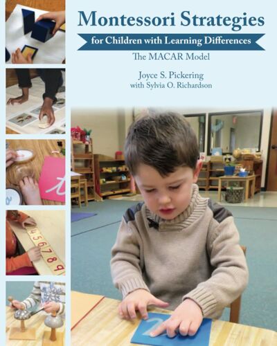 Montessori Strategies For Children With Learning Differences: The Macar Model