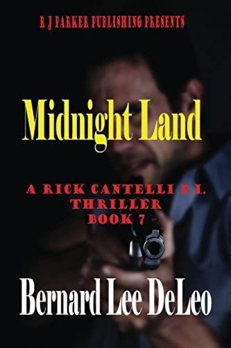 Rick Cantelli Pi: Midnight Land Book 7: Volume 7 (Rick Cantelli Detectives)