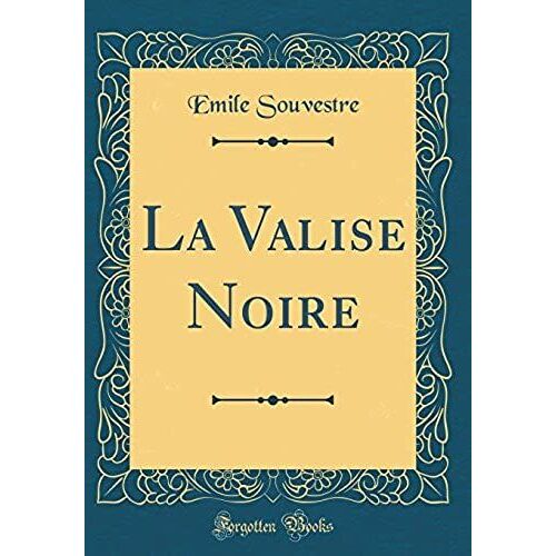 La Valise Noire (Classic Reprint)