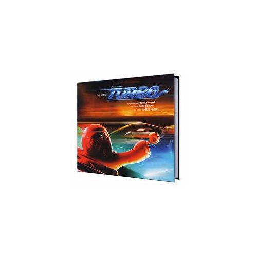 The Art Of Turbo - Turbo - Dreamworks - Robert Abele, David Soren, Ryan Reynolds - Insight Editions - 2013