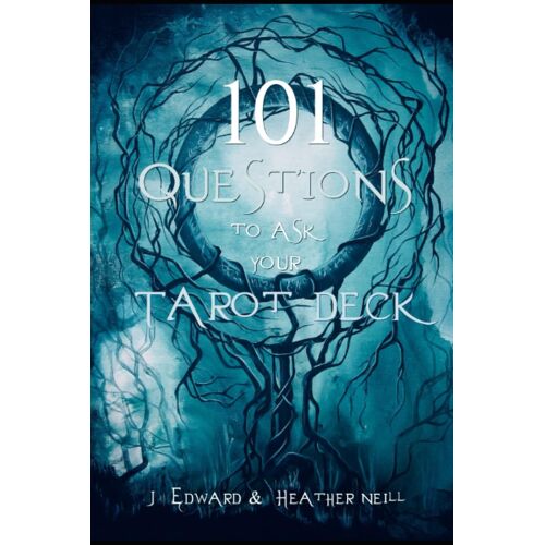 101 Questions To Ask Your Tarot Deck