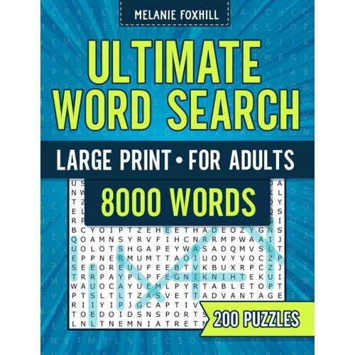 Ultimate Word Search Book For Adults - Large Print - 8000 Words: 200 Themed Puzzles For Adults, Teens & Seniors