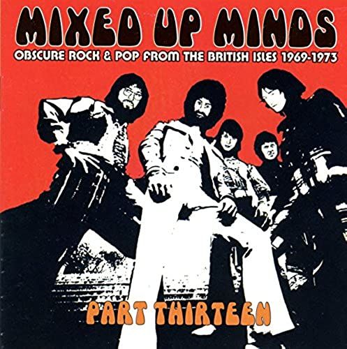 Mixed Up Minds Part Thirteen Obscure Rock & Pop From The British Isles 1969 - 1973