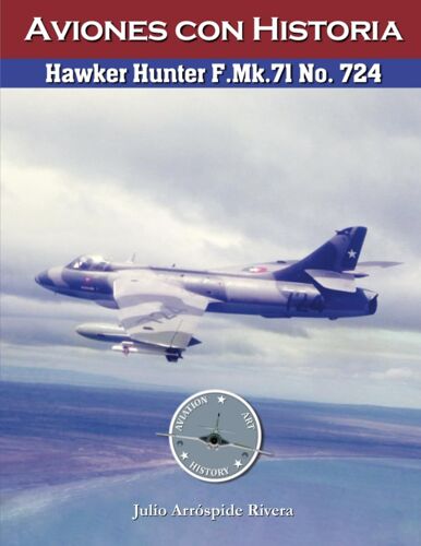 Hawker Hunter F.Mk.71 No. 724: 6 (Aviation Art & History: Aviones Con Historia)