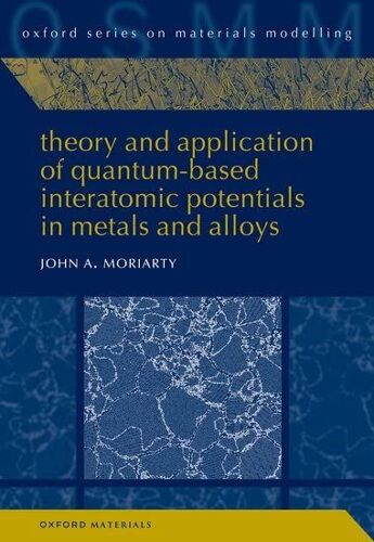 Theory And Application Of Quantum-Based Interatomic Potentials In Metals And Alloys