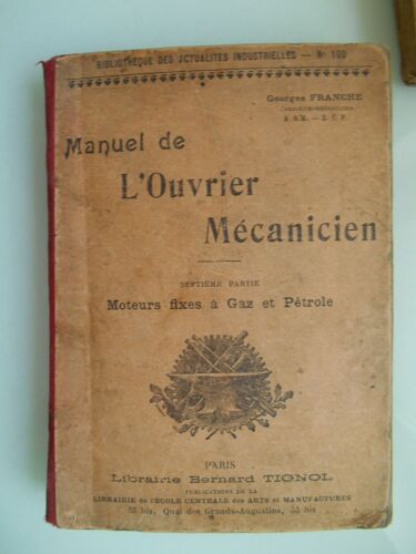 Manuel De L'ouvrier Mécanicien. Moteurs Fixes À Gaz Et Pétrole De Georges Franche