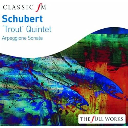 Schubert: Trout Quintet Arpeggione Sonata