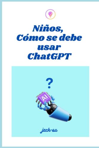 Niños, Cómo Se Debe Usar Chatgpt