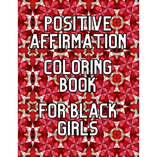 Positive Affirmation Coloring Book For Black Girls: Mandala Coloring Book