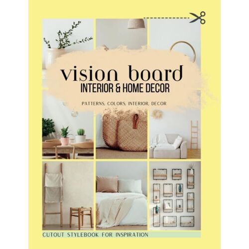 Vision Board Interior & Homedecor: Patterns, Colors, Interior, Decor: Cutout Stylebook For Inspiration