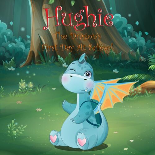Hughie The Dragons First Day At School