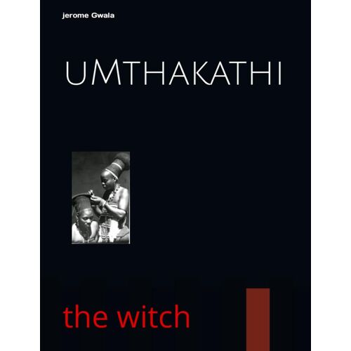 Umthakathi: The Witch