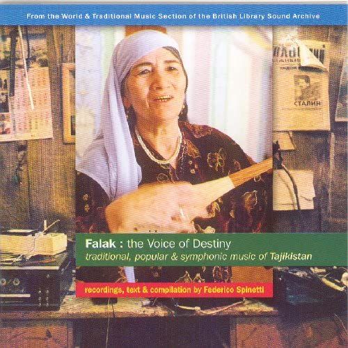Falak: The Voice Of Destiny - Traditional, Popular And Symphonic Music Of Tajikistan
