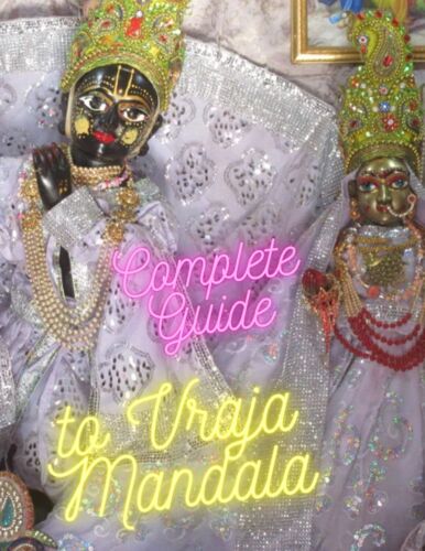 Complete Guide To Vraja Mandala : Embark On A Mystical Odyssey Across 84 Kos