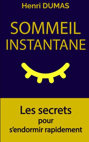 Sommeil Instantané: Les Secrets Pour Sendormir Rapidement