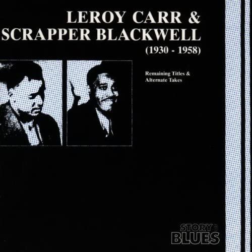 Leroy Carr/Scrapper Blackwell