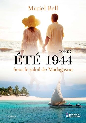 Eté 1944 - Sous Le Soleil De Madagascar