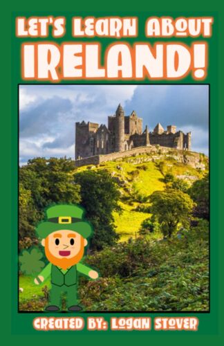 Lets Learn About Ireland!: A History Book For Children, Kids, And Young Adults. (Kid History)