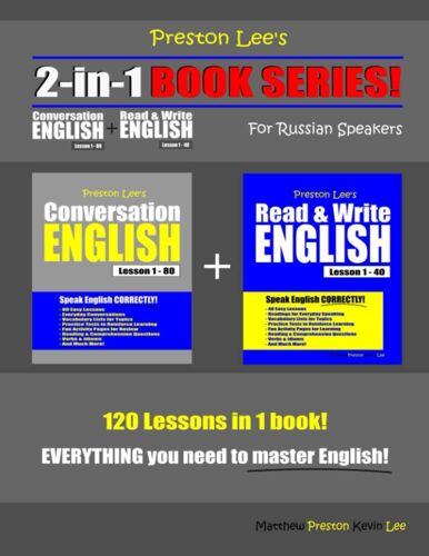 Preston Lees 2-In-1 Book Series! Conversation English Lesson 1 80 + Read & Write English Lesson 1 40 For Russian Speakers (Preston Lee's English For Russian Speakers)