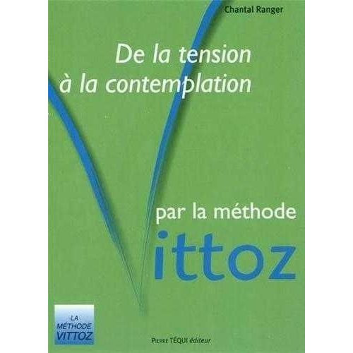 De La Tension À La Contemplation Par La Méthode Vittoz