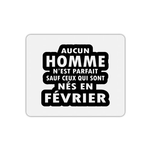 Tapis de souris homme parfait né en février