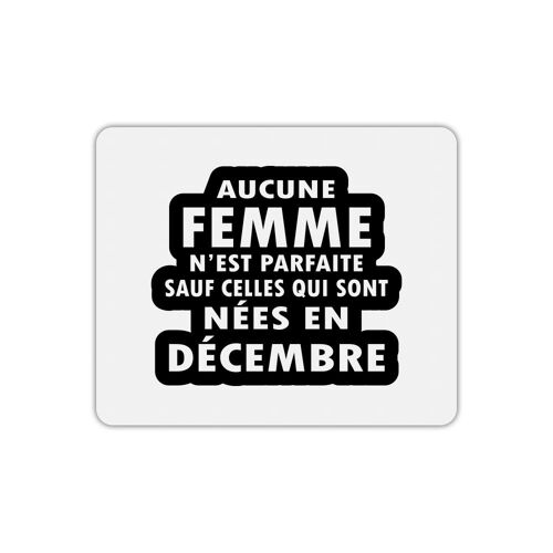 Tapis de souris femme parfaite née en décembre