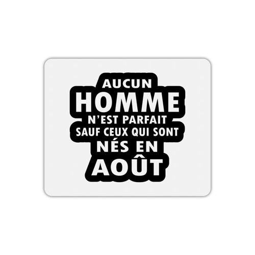 Tapis de souris homme parfait né en août