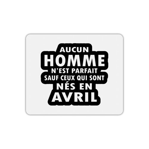 Tapis de souris homme parfait né en avril
