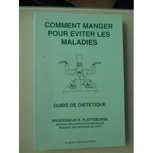 Comment Manger Pour Eviter Les Maladies . Guide De Dietetique