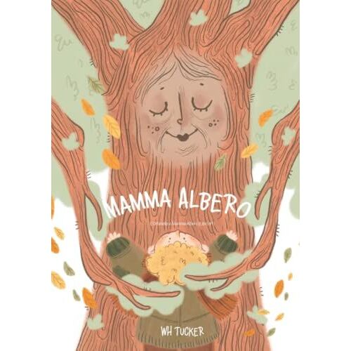 Mamma Albero: Lâorfanello E Mamma Albero (Libro #1)