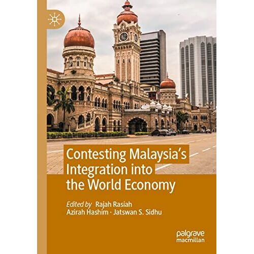 Contesting Malaysia's Integration Into The World Economy