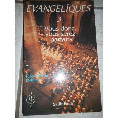 Evangéliques - Tome 3, Vous Donc, Vous Serez Parfaits