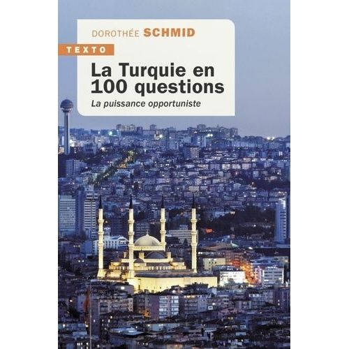 La Turquie En 100 Questions - La Puissance Opportuniste