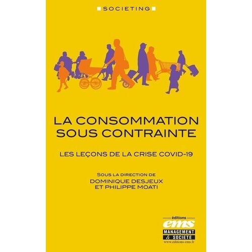 La Consommation Sous Contrainte - Les Leçons De La Crise Covid-19