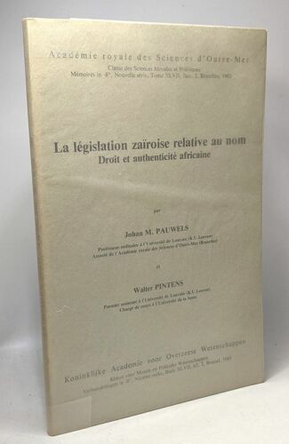 La Législation Zaïroise Relative Au Nom - Droit Et Authenticité Africaine - Académie Royale Des Sciences D'outre-Mer - Nouvelle Série Tome Xl-Vii Fasc. 2