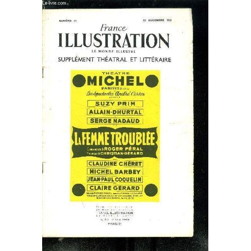 France Illustration, Le Monde Illustré, Supplément Théatral Et Littéraire N° 97 - La Femme Troublée, Comédie En Trois Actes De Roger Féral