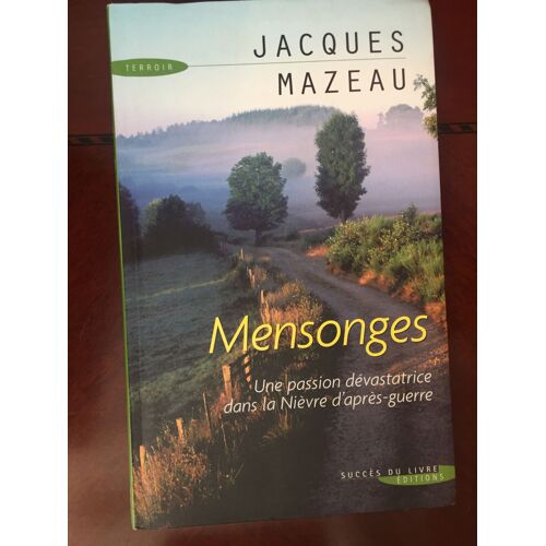 Mensonges. Une Passion Dévastatrice Dans La Nièvre D'après-Guerre