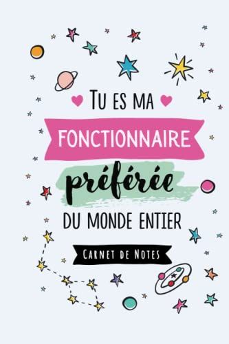 Tu Es Ma Fonctionnaire Preferee Du Monde Entier: Carnet De Notes (A5) - Idée Cadeau Pour Une Fonctionnaire - Cadeaux Original De Noël Ou D'anniversaire