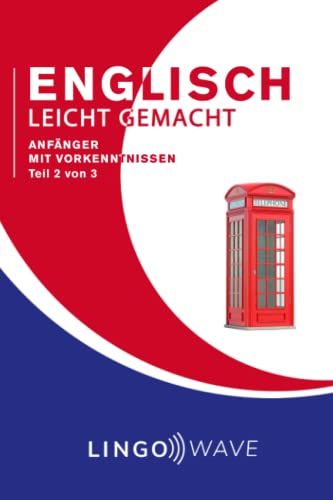 Englisch Leicht Gemacht - Anf?Nger Mit Vorkenntnissen - Teil 2 Von 3
