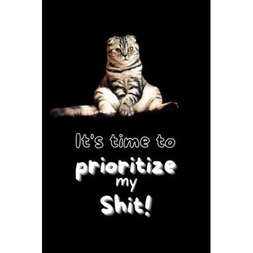 Year, Week Productive Planner Notebook Prioritize My Shit | Nope Not Today | Motivational Journal Self-Help Organizer Cat Lover 6 By 9: Keep Organized And Motivated With This Monthly/Weekly Planner