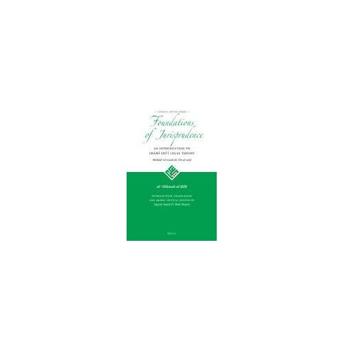 The Foundations Of Jurisprudence - An Introduction To ImāMī Shīʿī Legal Theory