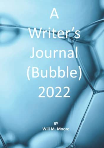 A Writerâs Journal (Bubble) 2022