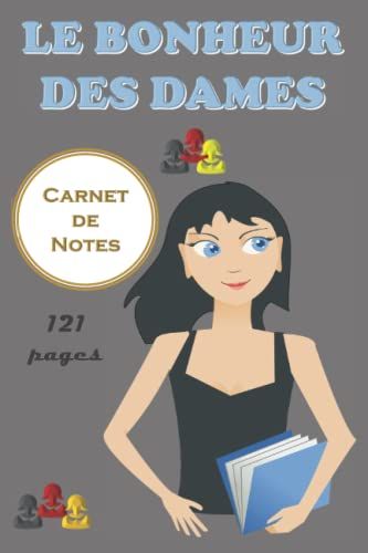 Carnet De Notes Le Bonheur Des Dames : Ce Carnet De Notes Compte121 Pages A Pour Format 15,24cm X 22,86cm 6x 9 Pouces