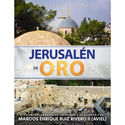 Jerusal©N De Oro: La Ciudad Eterna