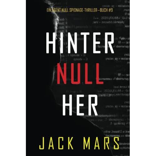 Hinter Null Her (Ein Agent Null Spionage-Thrillerbuch #9)