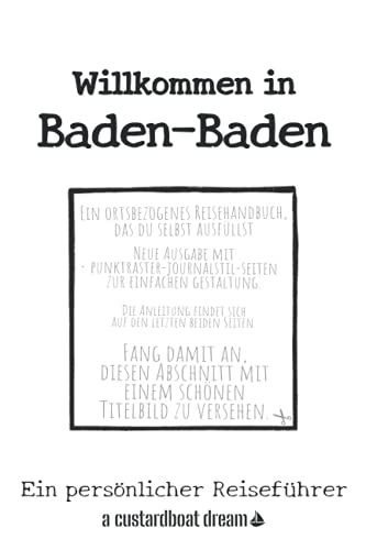 Willkommen In Baden-Baden: Ein Persânlicher Reisefhrer