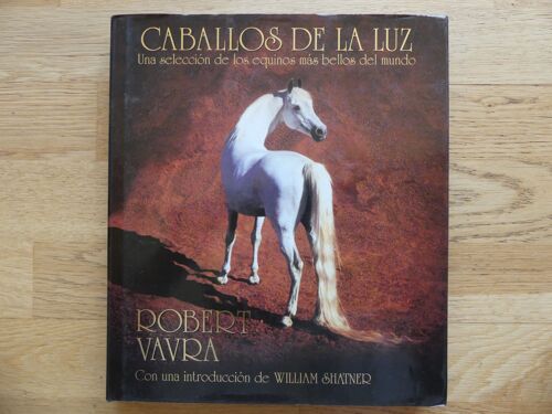 Caballos De La Luz. Una Séleccion De Los Equinos Mas Bellos Del Mondo