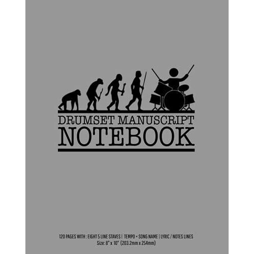 Drumset Manuscript Notebook: Drums Blank Sheet Music Notebook. Accessories For Drum Lover, Drums Teacher & Music Students. (8 X 10, 120 Pages) Ideal For Musicians, Percussionists And Song Writers