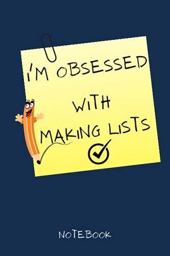 Im Obsessed With Making Lists Notebook: Basic To-Do List Notebook With Priorities And Notes