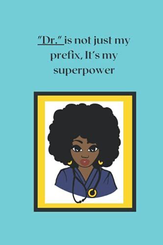Dr Is Not Just My Prefix, Its My Superpower Journal: College Lined 260 Page Notebook
